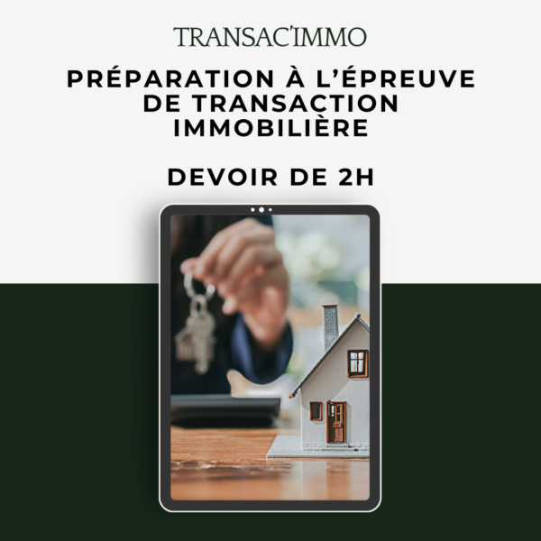 Préparation à l’épreuve de transaction immobilière - Devoir de 2h