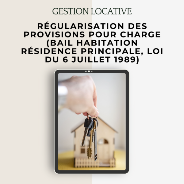 Régularisation des provisions pour charge (bail habitation résidence principale, loi du 6 juillet 1989)